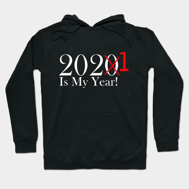 Funny 2020 Is My Year With X and 1 For 2021 - White Lettering Hoodie by Color Me Happy 123